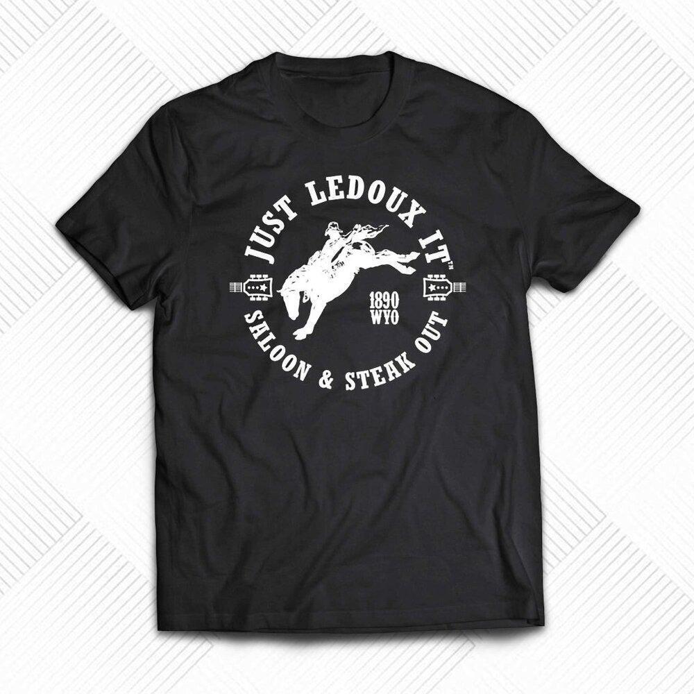 Just Ledoux It Cowboy Whiskey Wine Lover Graphic T-Shirt Western Gift Tee